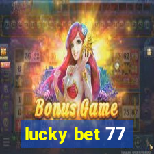 lucky bet 77